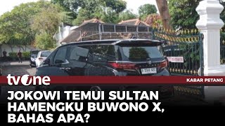 Jokowi Bertemu Sri Sultan Hamengkubuwono Ke-10 | Kabar Petang tvOne