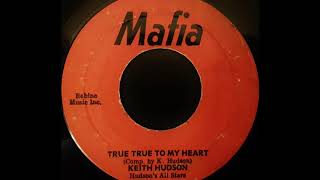 KEITH HUDSON - True True To My Heart [1972]