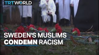 Sweden's Muslims condemn racism