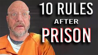 10 Rules Ex-Cons Must Follow to Stay Free (Avoid Prison Again)