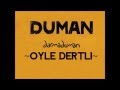 Duman - Öyle Dertli