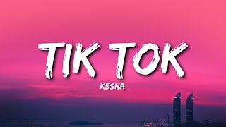 Kesha - TiK ToK (Lyrics)