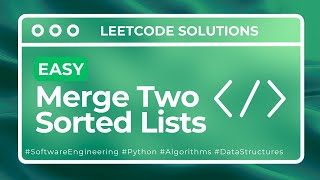 Leetcode Problem 21: Merge Two Sorted Lists // Easy to understand solution (Python)