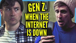 Gen Z... When the Internet is Down!