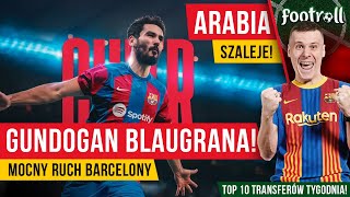 Gundogan w Barcelonie! | Mocne ruchy w Arabii | TOP10 TRANSFERÓW