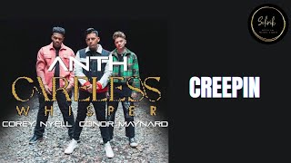 ANTH ft COREY NYELL ft CONOR MAYNARD - CREEPIN (Music Lyric Video)