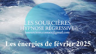 Hypnose Régressive - 370 Les énergies de Février 2025