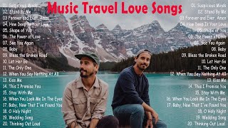 Music Travel Love Playlist 2023