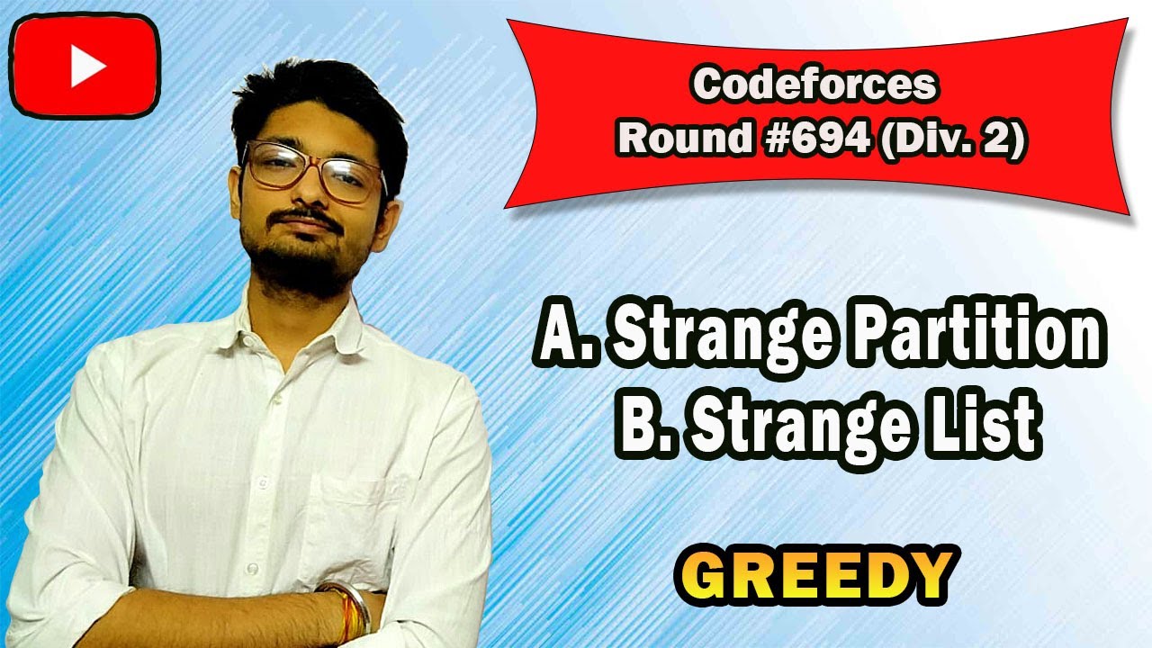 A. Strange Partition | B. Strange List | Codeforces Round #694 (Div. 2 ...