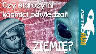 Czy starożytni kosmici odwiedzali Ziemię - Astrofaza #9