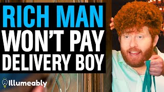 Rich Man WON'T PAY Delivery Boy, He Lives To Regret It | Illumeably