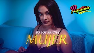 Papillón - Yo Soy Mucha Mujer (Vídeoclip Oficial)