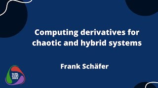 Computing Derivatives for Chaotic and Hybrid Systems | Frank Schäfer | SciMLCon 2022