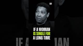 If a woman is single for a long time -- Denzel Washington #motivation  #denzelwashington