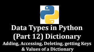 Data Types in Python Part 12 Dictionary (Add, Access, Delete, getting Keys & Values) @LearnWithMrRJ