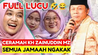 CERAMAH KH ZAINUDDIN MZ PALING LUCU, BIKIN SEMUA JAMAAH NGAKAK TERPINGKAL-PINGKAL