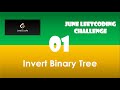 Invert Binary Tree | Day 1 | [ June LeetCoding Challenge ] [ Leetcode #226 ] [ 2020 ]