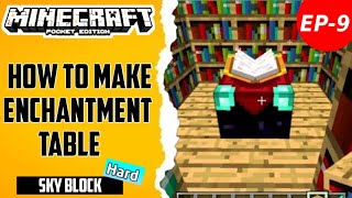 SKY BLOCK EP-9 || HOW TO MAKE ENCHANTMENT TABLE - IN MINECRAFT