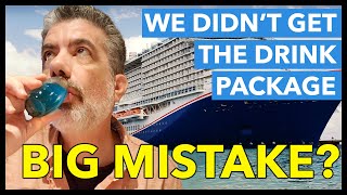 No Cruise Drink Package. Did We Make A BIG MISTAKE?