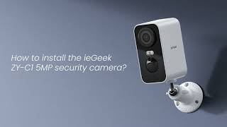 How to install the ieGeek ZY-C1 5MP Security Camera?