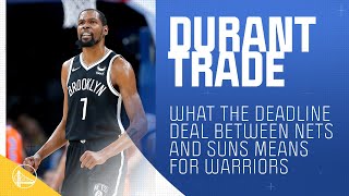 What Kevin Durant's trade from Nets to Suns means for the Warriors | NBC Sports Bay Area
