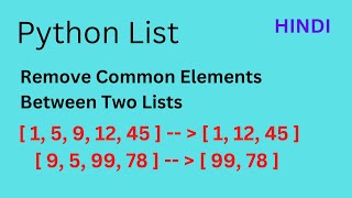 Remove Common Elements Between Two Lists | Python | Explained in Hindi