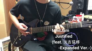 【MintJam】Justified feat. 光吉猛修 -Expanded Ver.- GuitarCovered by イケモト