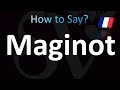 How to Pronounce ''Maginot Line'' Correctly! (French)