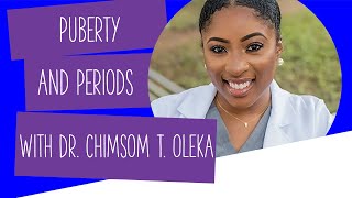 Puberty and Periods: Instagram Live With Dr. Chimsom T. Oleka