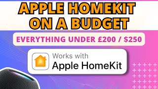 The Budget-Conscious Guide to HomeKit: Beginner Smart Home Set Up for LESS than £200 / $250