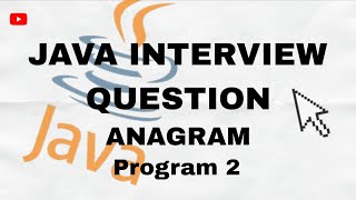 Java Anagram Program | Most Asked String Interview Question