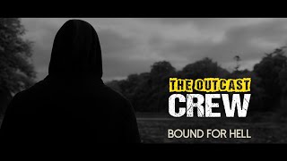 Bound for Hell (Official Music Video)_The Outcast Crew