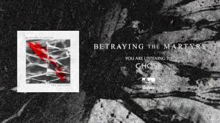 BETRAYING THE MARTYRS - Ghost