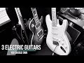 3 Electric Guitars You should own
