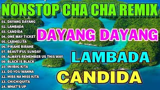 NEW NONSTOP CHA CHA REMIX 2023 - Dayang Dayang, Lambada, Candida