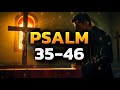 Psalm 35 Psalm 46 : Two Most Powerful Psalms for God's Protection to Cancel Evil Plans