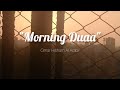 morning duaa 🌸 omar hisham al arabi relaxing dua islamic dua omarhishamalarabi relaxing