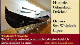 Wraki wczesnośredniowiecznych łodzi słowiańskich odnalezionych na Oruni. Waldemar Ossowski