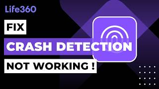 How To Fix Life360 Crash Detection Not Working Step By Step Guide