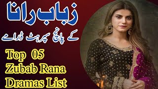 Zubab Rana Top 5 Dramas List