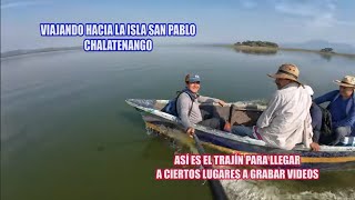 Viajando a Isla San Pablo en Chalatenango, EL SALVADOR, Lago Suchitlan