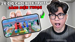 BI HUỲNH 24H THỬ CHƠI BLOX FRUITS BẰNG MOBILE? - KHÓ GẤP 100 LẦN!