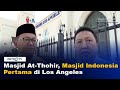 Masjid At-Thohir, Masjid Indonesia Pertama di Los Angeles