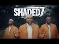 Shaded Seven by Native Deen | Music Video