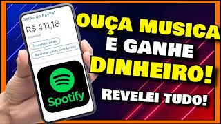 COMO GANHAR DINHEIRO OUVINDO MUSICAS NO SPOTIFY 2022