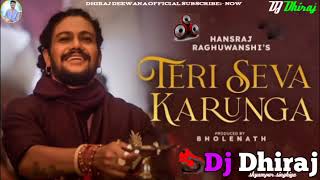 Teri Seva Karunga || DJ Dhiraj || Hansraj Raghuwanshi || Maha Shivratri 2022 || Ricky  Jamie ||