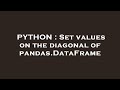 PYTHON : Set values on the diagonal of pandas.DataFrame