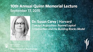 2015 Quinn Memorial Lecture with Dr. Susan Carey