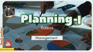 Planning - 1: Managerial Foundation | Management | Sunil poddar