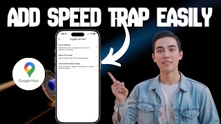 How To Add A Speed Trap On Google Maps | Step-By-Step Guide (2025)